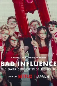 Bad Influence The Dark Side of Kidfluencing