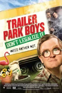 Trailer Park Boys : Don't Legalize it