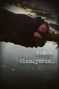 Neden Tarkovski Olamıyorum